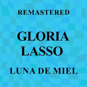 Gloria Lasso A Santa Cristina - Remastered