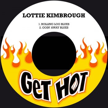 Lottie Kimbrough Rolling Log Blues