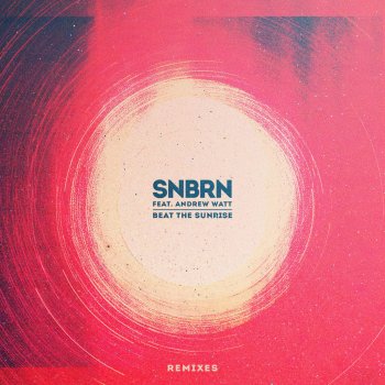 SNBRN feat. Andrew Watt Beat the Sunrise (Kayliox Remix)