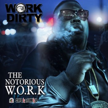 Work Dirty feat. Laroo T.H.H. & Yung Alfie Can't Tell Me Nothin'