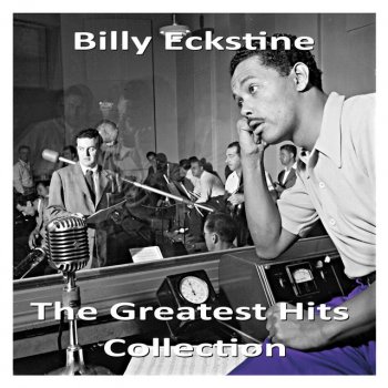 Billy Eckstine I Love The Lovliness Of You