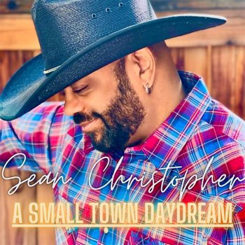 Исполнитель Sean Christopher, альбом A Small Town Daydream