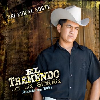 Исполнитель El Tremendo De La Sierra, альбом Del Sur al Norte