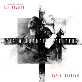 David Quinlan feat. Eli Soares Eis o Cordeiro de Deus