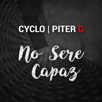 Cyclo feat. Piter-G No Seré Capaz