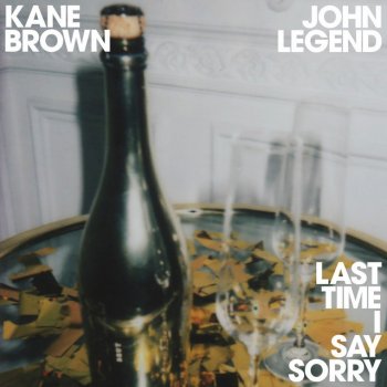 Kane Brown feat. John Legend Last Time I Say Sorry