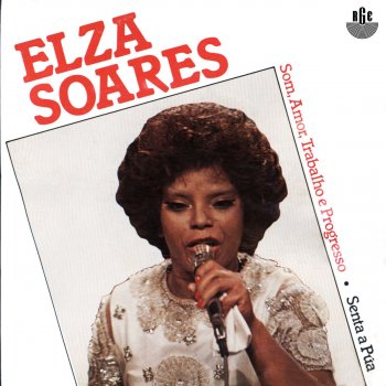 Elza Soares Som, Amor, Trabalho e Progresso