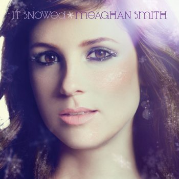 Meaghan Smith It Snowed (Remastered)