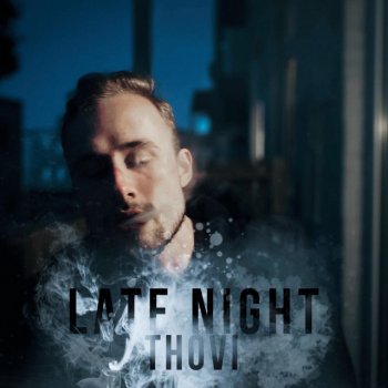 Thovi Late Night