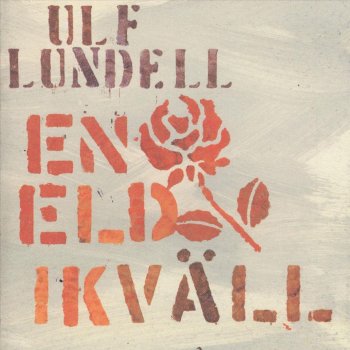 Ulf Lundell Om du behöver en man