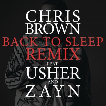 Chris Brown feat. Usher & Zayn Back To Sleep REMIX