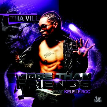 Tha Vill feat. Kele Le Roc More Than Friends (Radio Edit)