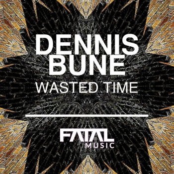 Dennis Buné Wasted Time