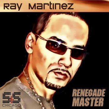 Ray Martinez Renegade Master
