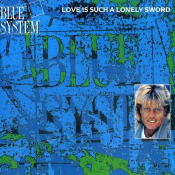 Blue System Love Is Such a Lonely Sword (radio mix)