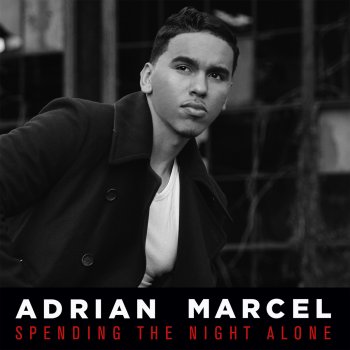 Adrian Marcel Spending the Night Alone