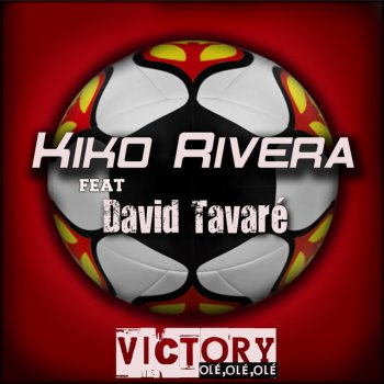 Kiko Rivera feat. David Tavaré Victory (Ole, Ole, Ole) - EM Radio Mix