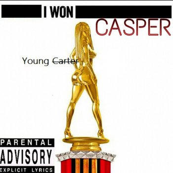 Young Carter & Casper I Won