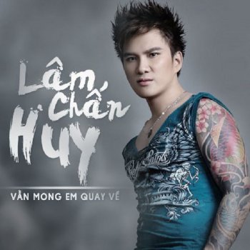 Lam Chan Huy Không Yêu Hãy Xem Là Bạn