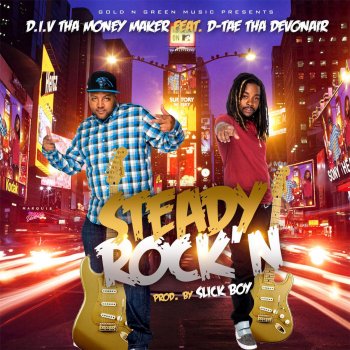 Исполнитель D.I.V Tha Money Maker, альбом Steady Rock'n (feat. D-Tae Tha Devonair)