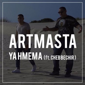 Artmasta feat. Cheb Bechir Ya Hmema