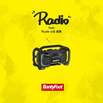 Banty Foot feat. Rude-α & 遥海 Radio