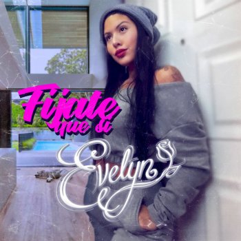 Evelyn Fíjate Que Si