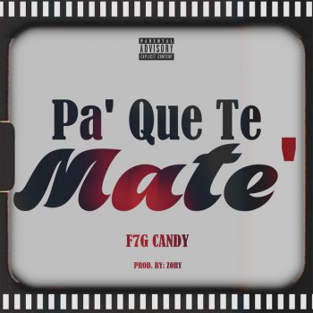 F7G CANDY Pa' Que Te Mate'