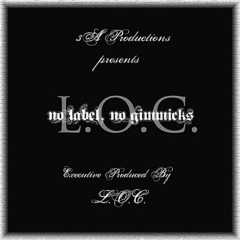 L.O.C No Label, No Gimmicks