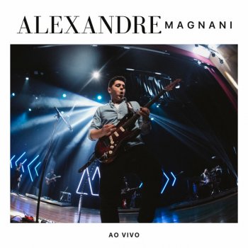 Alexandre Magnani Antes & Depois (Ao Vivo em São Paulo)