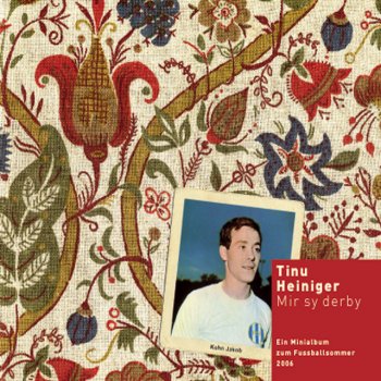 Исполнитель Tinu Heiniger, альбом Mir Sy Derby