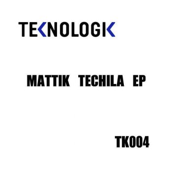 Исполнитель Mattik, альбом Techila EP