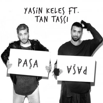 Yasin Keleş feat. Tan Taşçı Paşa Paşa