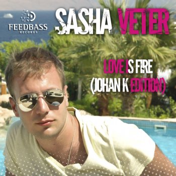 Исполнитель Sasha Veter, альбом Love Is Fire