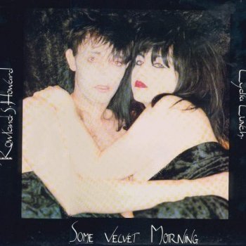 Rowland S. Howard feat. Lydia Lunch Some Velvet Morning