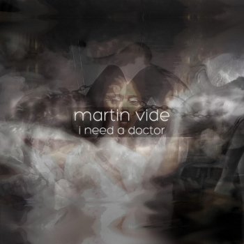 Martin Vide I Need a Doctor