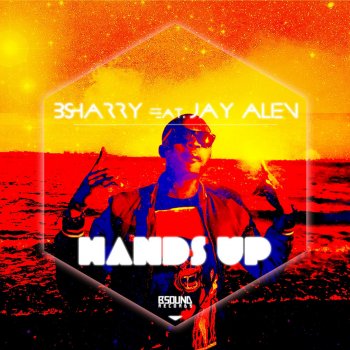 Исполнитель Bsharry feat. Jay Alien, альбом Hands Up