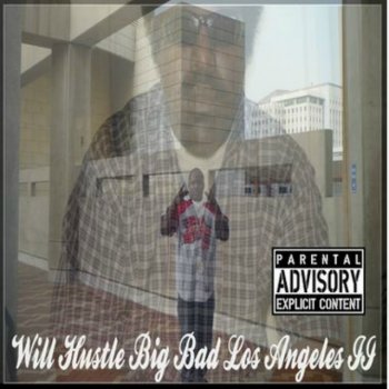 Will Hustle Big Bad Los Angeles II