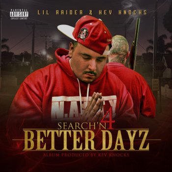 Исполнитель Lil Raider feat. Kev Knocks, альбом Search'n 4 Better Dayz