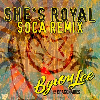 Byron Lee & The Dragonaires She's Royal - Soca Remix