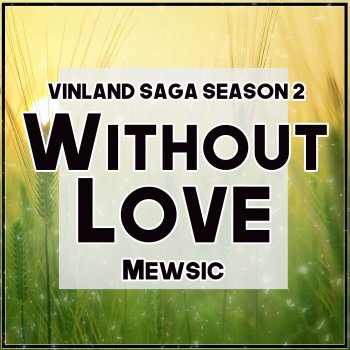 Mewsic Without Love (From "Vinland Saga Season 2") [English]