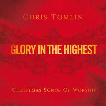 Chris Tomlin Angels We Have Heard On High