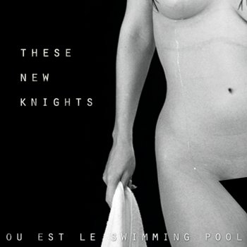 Ou Est Le Swimming Pool These New Knights (Wonder Remix)