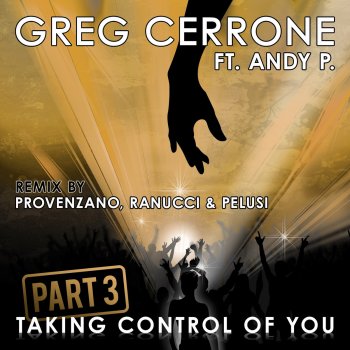 Greg Cerrone feat. Andy P Taking Control of You - Provenzano, Ranucci & Pelusi radio rmx