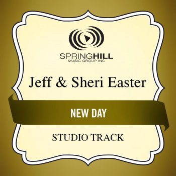 Jeff & Sheri Easter New Day (Medium Key Performance Track With Background Vocals)