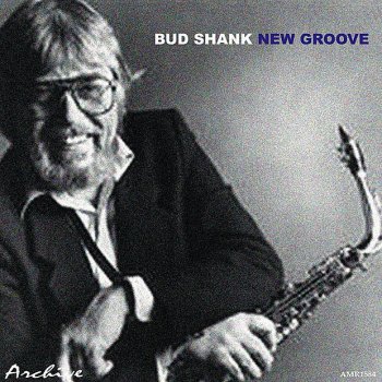 Bud Shank Well, You Needn't