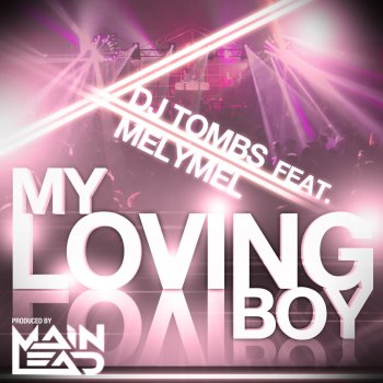 DJ Tombs feat. Melymel My Loving Boy