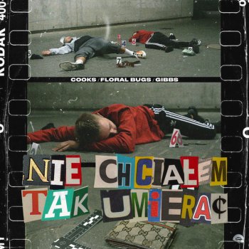 Cooks feat. Floral Bugs & Gibbs Nie chciałem tak umierać