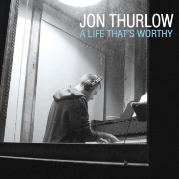 Jon Thurlow Your Voice