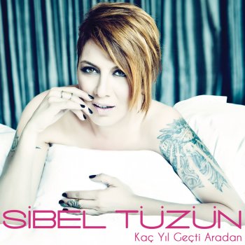 Sibel Tüzün Kaç Yıl Geçti Aradan (Burak Buluç 2.Versiyonu)